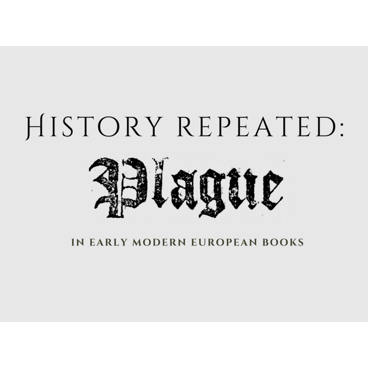 The title of the exhibit reads "History Repeated: Plague in Early Modern European Books."
