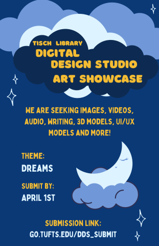 Tisch Library Digital Design Studio Art Showcase. The theme is "dreams."