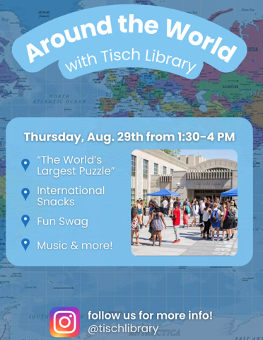 Tisch Library Open House on August 29, 2024 from 1:30pm to 4:00pm.