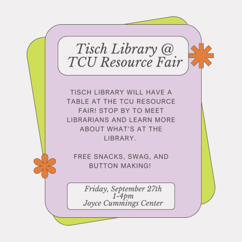 Tisch Library flyer for the TCU Resource fair that includes information about date and time.