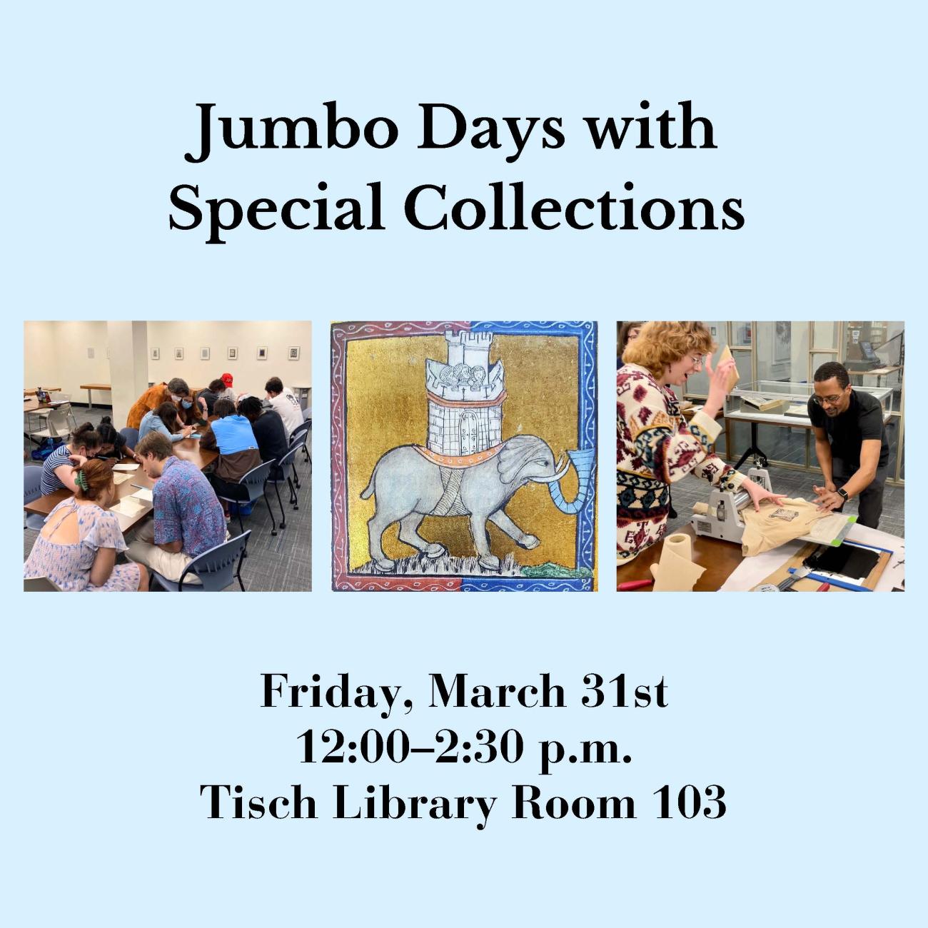 Visiting for Jumbo Days? Stop by Special Collections for a pop-up exhibit with highlights from the collection on Friday, March 31st from 12:00–2:30 PM in Tisch Library Room 103. 