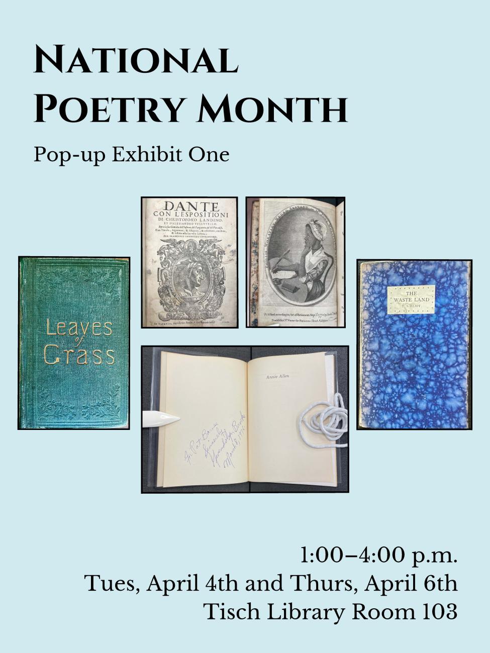National Poetry Month: Pop-up Exhibit One on Tuesday, April 4th and Thursday, April 6th at 1:00-4:00 PM in Tisch Library Room 103