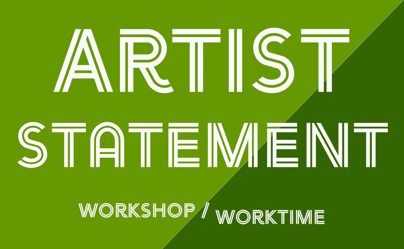 Artist Statement Wokshop/Worktime