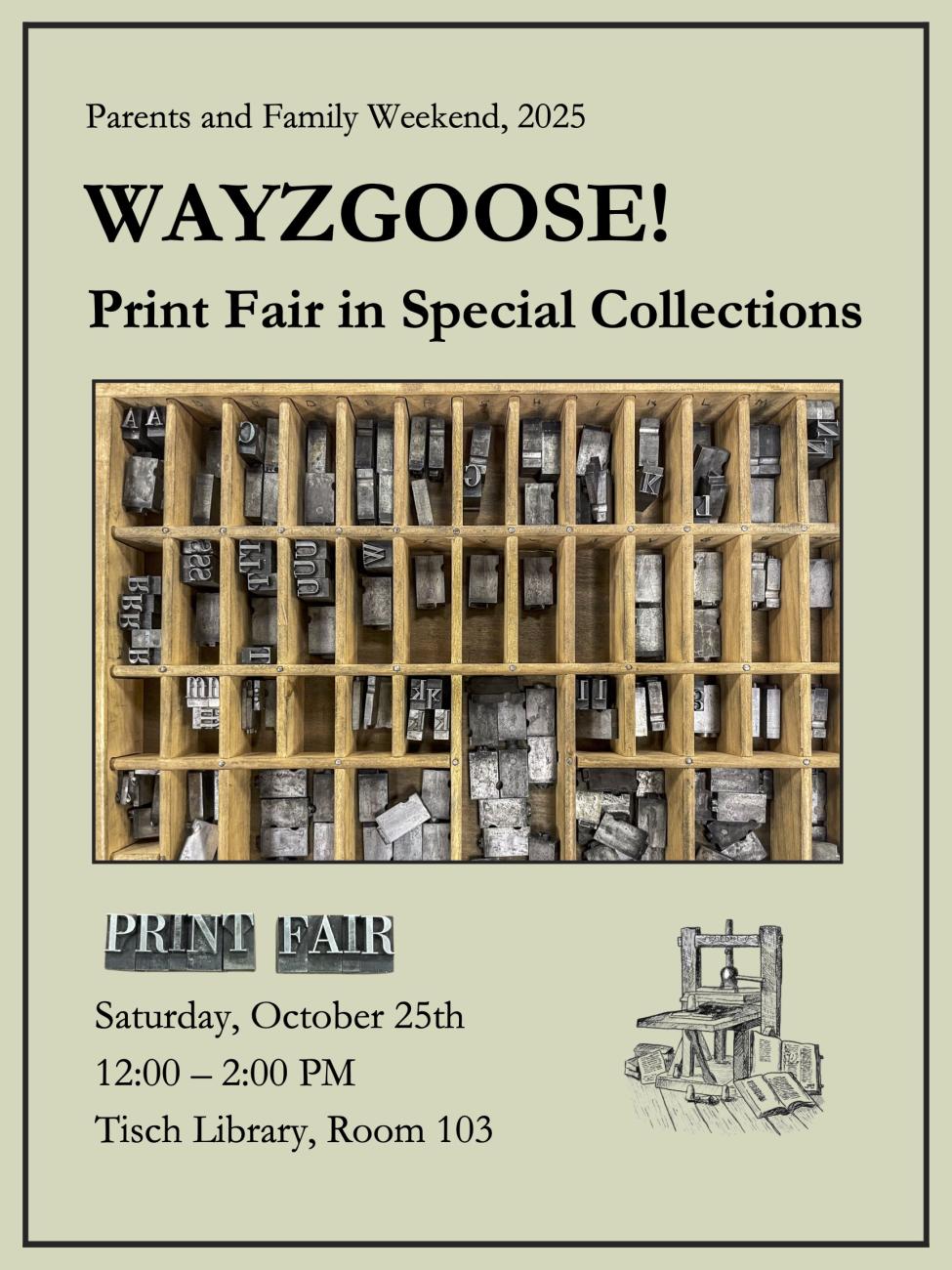 Wayzgoose! Print Fair in Special Collections, October 25th, 12:00-2:00 PM, Tisch Library Room 103