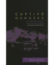 Captive Genders: Trans Embodiment and the Prison Industrial Complex book cover