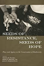 Cover of Seeds of resistance, seeds of hope : place and agency in the conservation of biodiversity