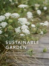 Cover of Sustainable garden : projects, insights and advice for the eco-conscious gardener