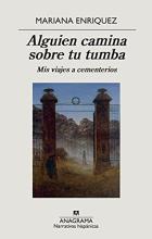 Cover of Alguien camina sobre tu tumba: Mis viajes a cementerios