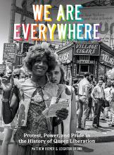 Cover of We are everywhere : protest, power, and pride in the history of Queer Liberation